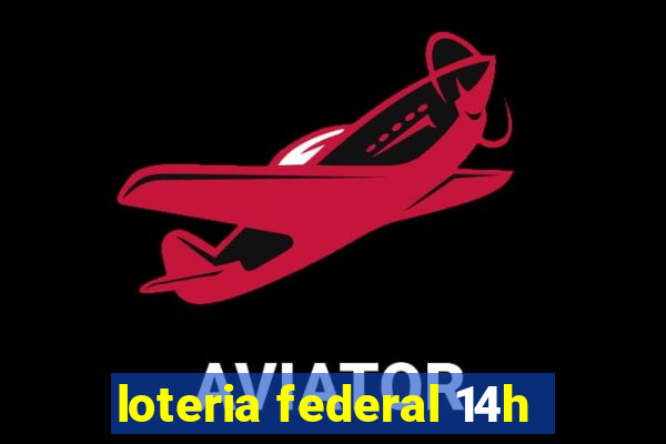 loteria federal 14h